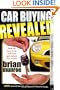 Car Buying Revealed: How to Buy a Car and Not Get Taken for a Ride