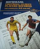 Rothmans football league players records : the complete A-Z 1946-1981