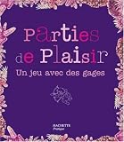 Parties de plaisir : Un jeu avec des gages et tous les accessoires qui les accompagnent. Pour chatouiller la b�te qui sommeille en vous...