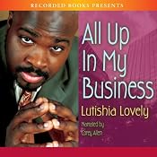 All Up in My Business | [Lutishia Lovely]