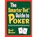 The Smarter Bet Guide to Poker: Texas Hold 'Em, Seven-Card Stud, and Other Popular Versions (Smarter Bet Guides)