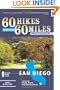 60 Hikes Within 60 Miles: San Diego: Including North, South and East Counties