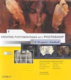 Creating Photomontages with Photoshop: A Designers Notebook