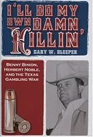 I'll Do My Own Damn Killin'