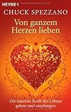 Produkt-Bild: Von ganzem Herzen lieben: Die innerste Kraft des Lebens geben und empfangen