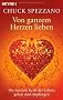 Von ganzem Herzen lieben: Die innerste Kraft des Lebens geben und empfangen