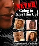 Never Going To Give Him UP!