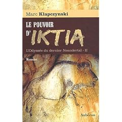 L'Odyss�e du dernier Neandertal, tome 2 : Le pouvoir d'Iktia