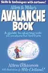 Allen & Mike's Avalanche Book: A Guid...