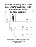 Troubleshooting Industrial Electrical Equipment with a Multimeter and a Ladder Diagram
