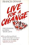 Live for a change