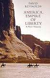 America, empire of liberty : a new history