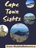 Cape Town Sights 2012: a travel guide to main attractions in Cape Town, South Africa (Mobi Sights)