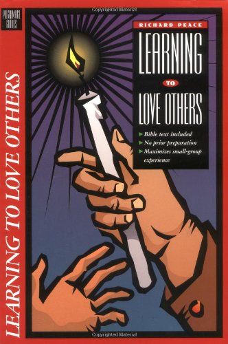 Learning to Love Others: Small Group Bible Study on Living the Christian Faith (Pilgrimage Bible Study Series)