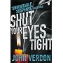 Shut Your Eyes Tight by John Verdon