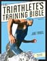 The Triathlete's Training Bible