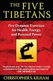 The Five Tibetans: Five Dynamic Exercises for Health, Energy, and Personal Power The Five Tibetans: Five Dynamic Exercises for Health, Energy, and Personal Power