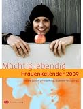Mächtig lebendig 2009: Frauenkalender
