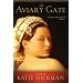 The Aviary Gate: A Novel