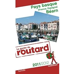 Guide du Routard Pays basque (France, Espagne) et B�arn 2011/2012