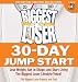 The Biggest Loser 30-Day Jump Start: Lose Weight, Get in Shape, and Start Living the Biggest Loser Lifestyle Today! [BIGGEST LOSER 30 DAY JUMP STAR]