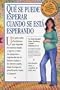 Qu� Se Puede Esperar Cuando Se Est� Esperando: (What to Expect When You're Expecting, 3rd Edition) (Spanish Edition)