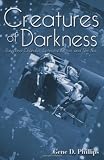 Creatures of Darkness: Raymond Chandler, Detective Fiction, and Film Noir