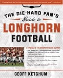 The Die-Hard Fan's Guide to Longhorn Football