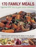 170 Family Meals: Delicious home-cooked favourite dishes for every day and every occasion, with 200 mouthwatering photographs