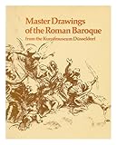 Master drawings of the Roman baroque from the Kunstmuseum Düsseldorf : a selection from the Lambert Krahe Collection