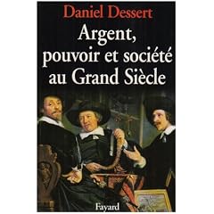 Argent, pouvoir et soci�t� au grand si�cle