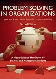 Problem Solving in Organizations: A Methodological Handbook for Business and Management Students