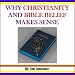 Why Christianity and Bible-Belief Makes Sense