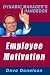 Employee Motivation: The Dynamic Manager's Handbook On How To Manage And Motivate (The Dynamic Manager's Handbooks)