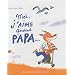 Moi, j'aime quand papa...