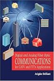 Click Image To Buy " Digital and Analog Fiber Optic Communication for CATV and FTTx Applications" From Amazon Now!! At Price : $115.00
