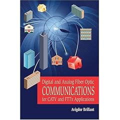 【クリックで詳細表示】Digital and Analog Fiber Optic Communication for CATV and FTTx Applications： Avigdor Brillant： 洋書