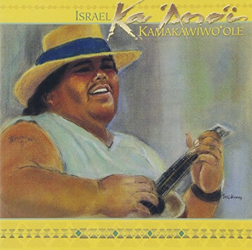 Ka Ano'i Israel Kamakawiwo'ole