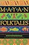 Mayan Folktales: Folklore from Lake Atitl�n, Guatemala