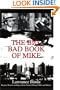 The Big, Bad Book of Mike: Rogues, Rascals and Rapscallions Named Michael, Mike and Mickey