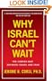 Why Israel Can't Wait: The Coming War Between Israel and Iran
