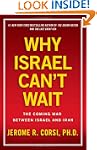 Why Israel Can't Wait: The Coming War...