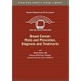 Breast Cancer: Risks and Prevention, Diagnosis & Treatments