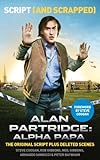 Alan partridge, alpha papa : script (and scrapped)