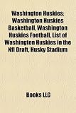 Produkt-Bild: Washington Huskies: Washington Huskies Basketball, Washington Huskies Football, List of Washington Huskies in the NFL Draft, Husky Stadium