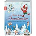 Winterlicher Bastelzauber: Die sch�nsten Ideen f�r die ganze Familie