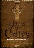 Les myst�res des Celtes : Mythes, c�r�monies rituelles, croyances et l�gendes