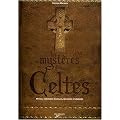 Les myst�res des Celtes : Mythes, c�r�monies rituelles, croyances et l�gendes
