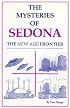 The Mysteries of Sedona: The New Age Frontier (Mysteries of Sedona)