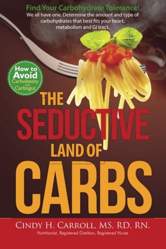 The Seductive Land of Carbs, by Cindy H. Carroll